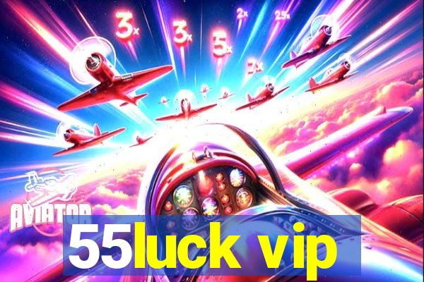 55luck vip